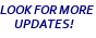 Look for more updates!